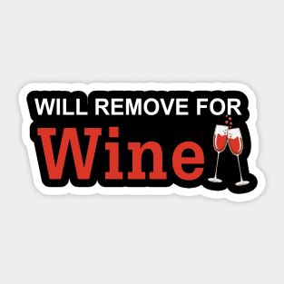 Will Remove For Wine Funny Saying Sticker